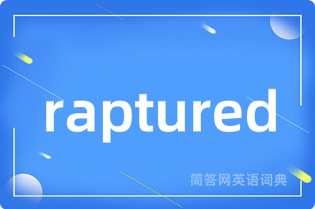 raptured