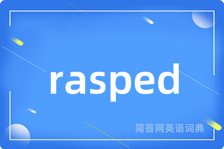 rasped