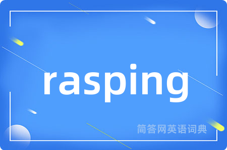rasping