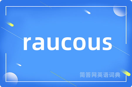 raucous