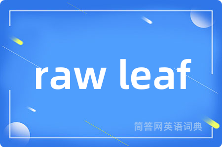raw leaf