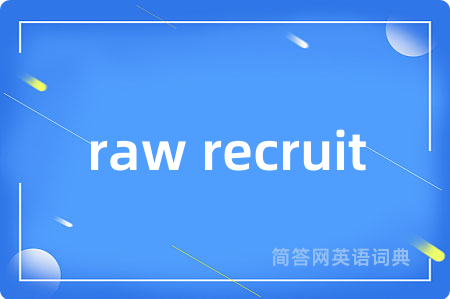 raw recruit