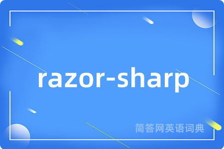 razor-sharp