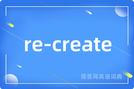 re-create