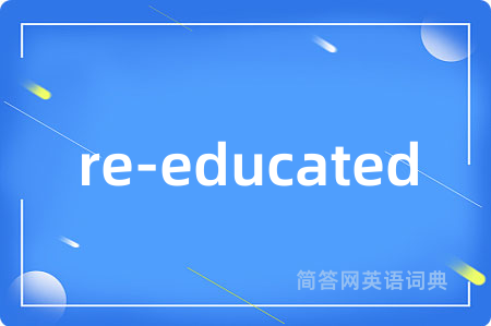 re-educated
