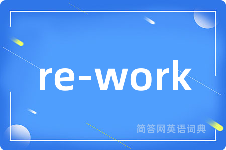 re-work