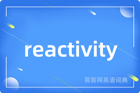 reactivity