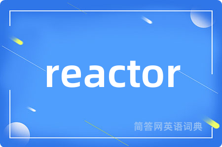 reactor