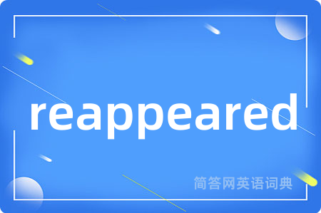 reappeared