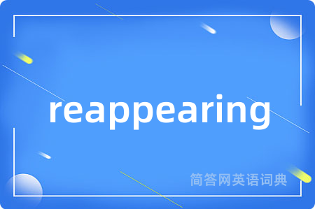 reappearing