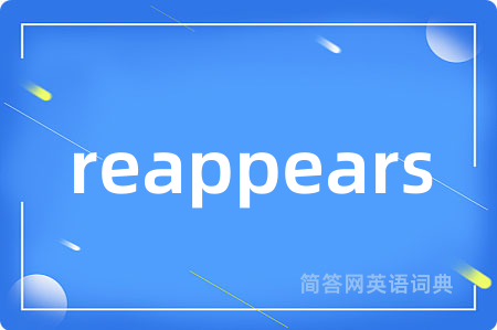reappears