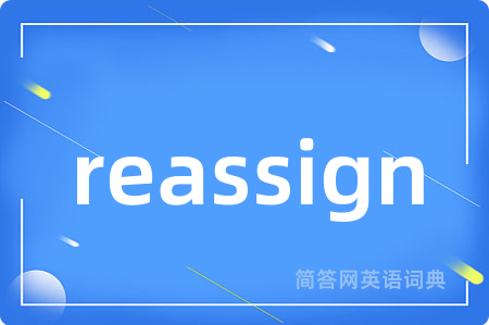 reassign
