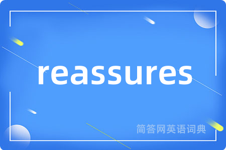 reassures