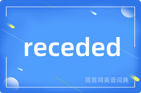 receded