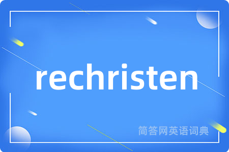 rechristen