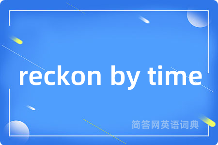 reckon by time