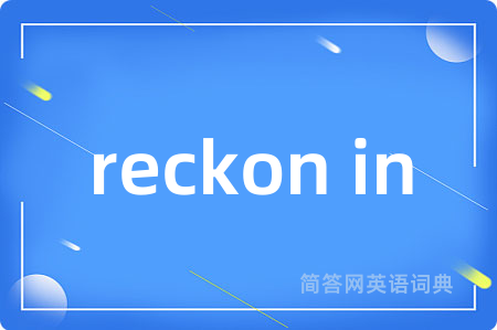 reckon in