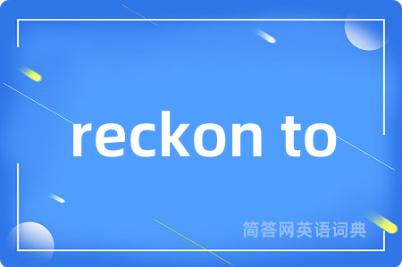 reckon to