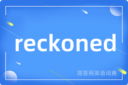 reckoned