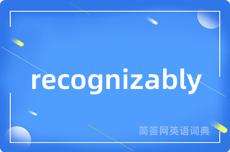 recognizably