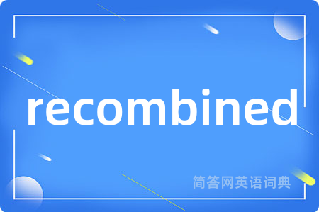 recombined