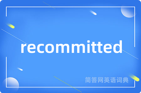 recommitted