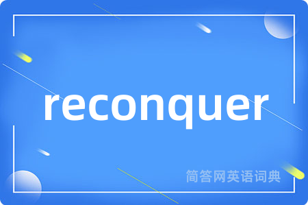 reconquer