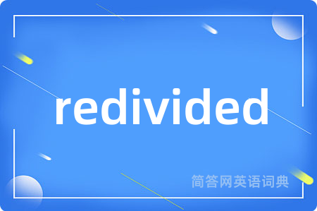redivided