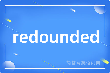 redounded