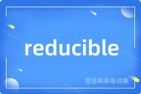 reducible