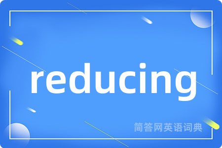 reducing