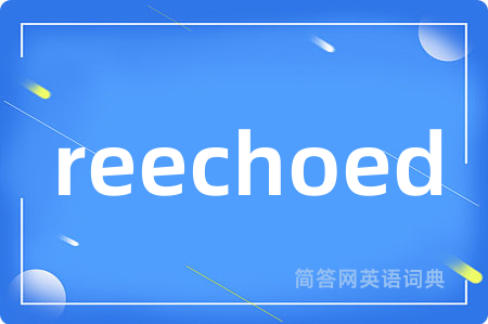 reechoed