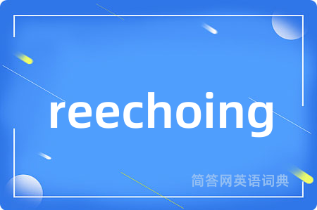 reechoing