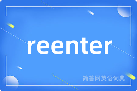 reenter