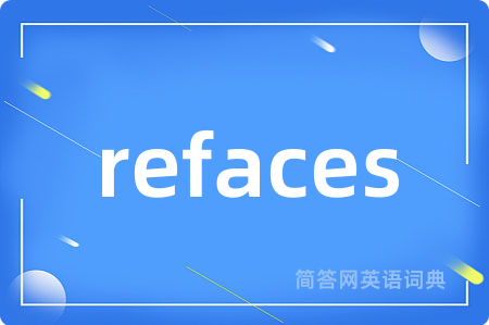 refaces