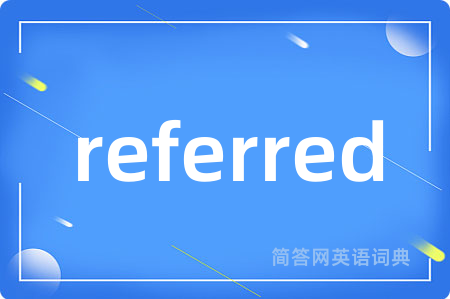 referred
