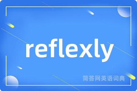 reflexly