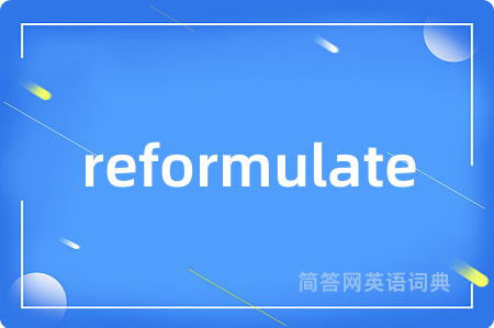 reformulate