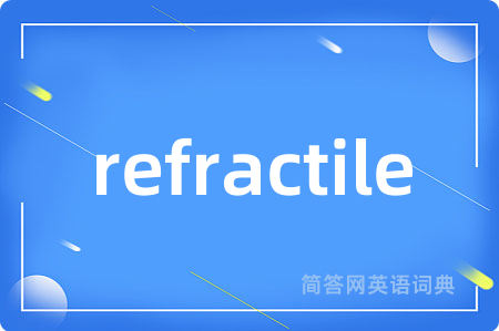 refractile