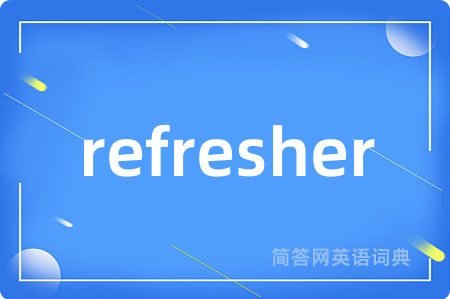 refresher