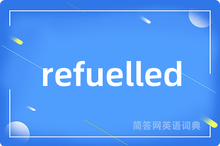 refuelled