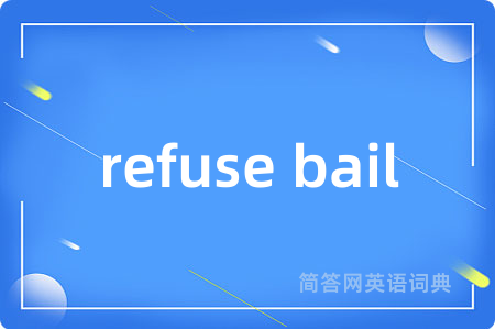 refuse bail