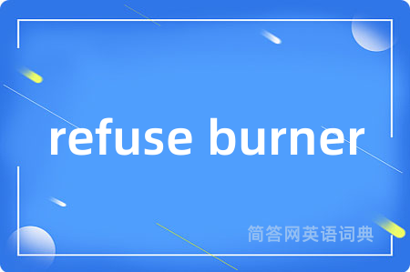 refuse burner