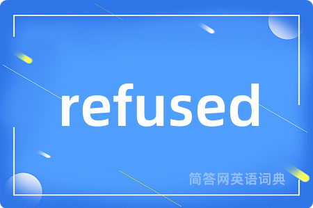 refused
