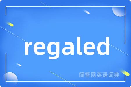 regaled