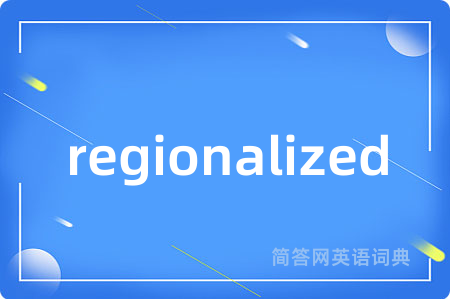 regionalized