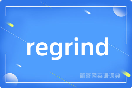 regrind