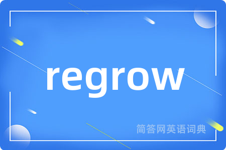 regrow