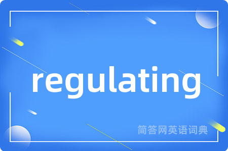 regulating