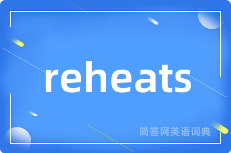 reheats